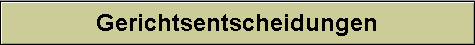 Gerichtsentscheidungen
